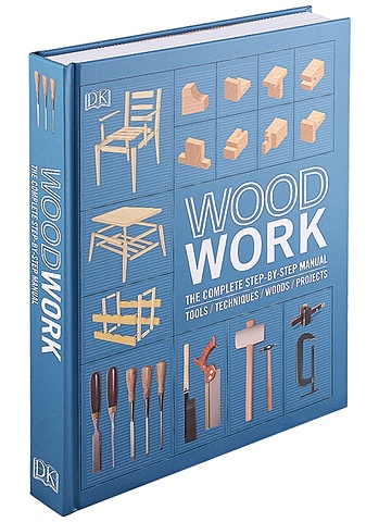 Titmus D. (ред.) Woodwork. The Complete Step-by-step Manual how to work with ceramics easy techniques and over 20 great projects