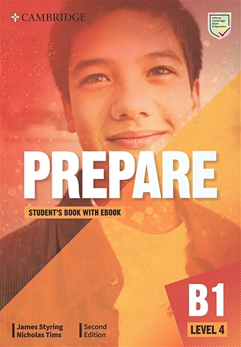 Styrling J., Tims N. Prepare. B1. Level 4. Students Book with eBook. Second Edition styrling james tims nicholas chilton nicholas prepare b2 level 7 students book with ebook second edition