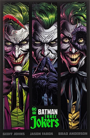 Johns G. Batman. Three Jokers rothberg e ред the joker 80 years of the clown prince of crime the deluxe edition