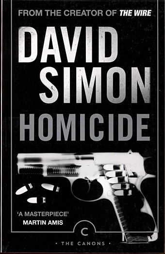 Simon C. Homicide. A Year On The Killing Streets simon c homicide a year on the killing streets