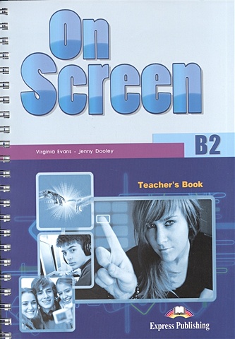 Evans V., Dooley J. On Screen B2 Teacher s Book + Writing Book + Writing Book Key (комплект из 3-х книг в упаковке) dooley jenny on screen level c2 workbook