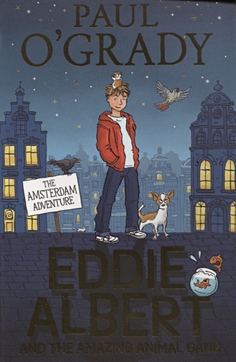OGrady P.,O'Grady P. Eddie Albert and the Amazing Animal Gang: The Amsterdam Adventure eddie murphy eddie murphy comedian 35th anniversary
