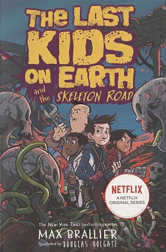 бралье макс last kids on earth and the skeleton road Brallier M. Last Kids on Earth and the Skeleton Road