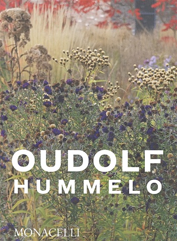 Oudolf P. Hummelo: A Journey Through a Plantsmans Life
