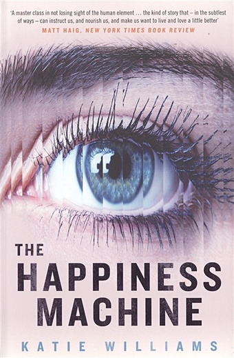 Williams K. The Happiness Machine p z reizin happiness for humans