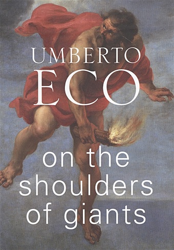 Eco U. On the Shoulders of Giants eco umberto kant and the platypus