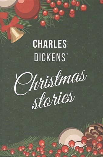 Dickens C. Charles Dickens Christmas Tales the kingfisher treasury of christmas stories