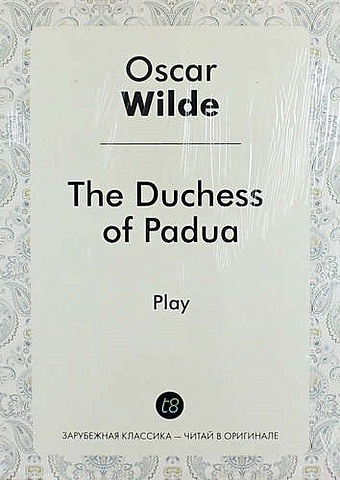 Wilde O. The Duchess of Padua wilde o the duchess of padua
