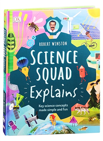 Winston Robert Science Squad Explains setford steve kirkpatrick trent science squad explains key science concepts