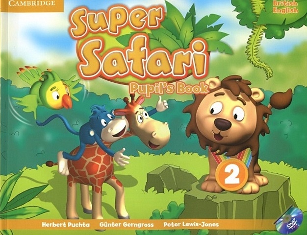 Gerngross G., Puchta H., Lewis-Jone P. Super Safari Level 2. Pupils Book (+DVD)