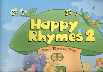 Dooley J., Evans V. Happy Rhymes 2. Nursery Rhymes and Songs. Big Story Book revolting rhymes
