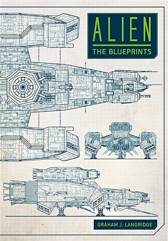 Langridge G. J. Alien: The Blueprints salisbury m prometheus the art of the film