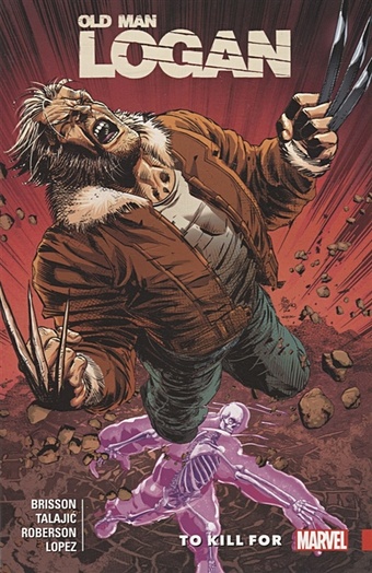 Brisson E. Wolverine: Old Man Logan Vol. 8 - To Kill For hjorth m rosenfeldt h the man who wasn t there