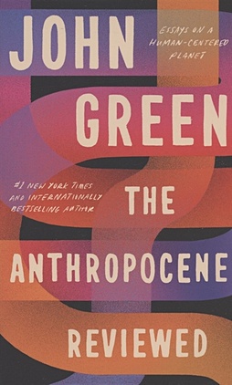 green john levithan david the john green collection 3 book box set Green J. The Anthropocene Reviewed