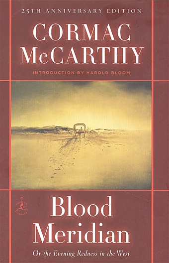 McCarthy C. Blood Meridia : Or the Evening Redness in the West mccarthy cormac blood meridian
