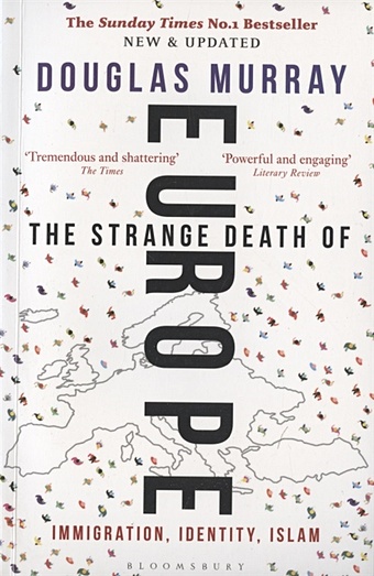 Murray D. The Strange Death of Europe: Immigration, Identity, Islam douglas murray the strange death of europe immigration identity islam