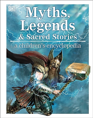 Myths Legends and Sacred Stories a childrens encyclopedia
