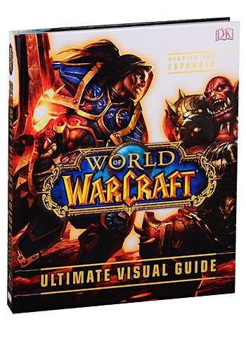 Fentiman D., Jindal T. (ред.) World of WarCraft Ultimate Visual Guide. Updated and Expanded block p erdmann t labyrinth the ultimate visual history