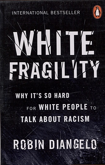 Diangelo R. White Fragility diangelo r white fragility why it s so hard for white people to talk about racism