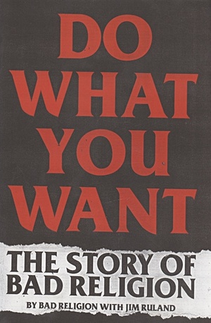 цена Religion B., Ruland J. Do What You Want: The Story of Bad Religion