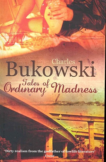 Bukowski C. Tales of Ordinary Madness / (мягк). Bukowski C. (ВБС Логистик) bukowski c tales of ordinary madness