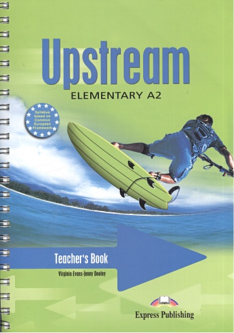 Dooley J., Evans V. Upstream A2 Elementary. Teacher s Book evans virginia dooley jenny upstream elementary a2 student s book