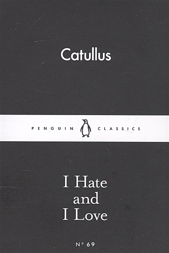 Catullus I Hate and I Love цена и фото