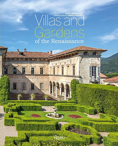 Фусаро Д. Villas and Gardens of the Renaissance bayou villas by lara barut collection
