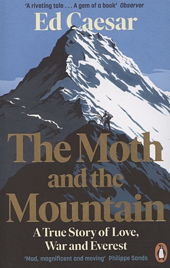 Caesar E. The Moth and the Mountain. A True Story of Love, War and Everest wilson bee first bite how we learn to eat