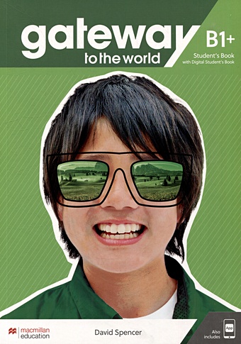 great escapes around the world vol 2 Spencer D. Gateway to the World. B1+. Students Book with Digital Students Book + App