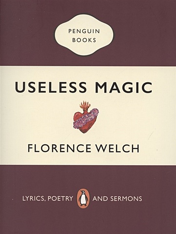 Welch F. Useless Magic: Lyrics, Poetry and Sermons hische jessica tomorrow i ll be kind