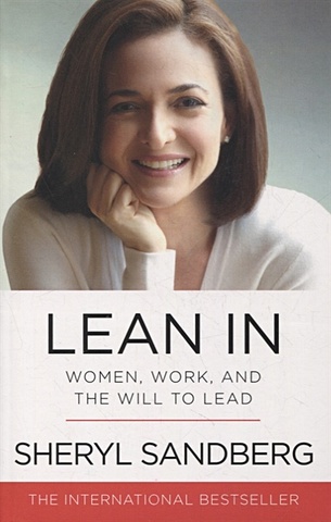 Sandberg S. Lean In: Women, Work, and the Will to Lead цена и фото