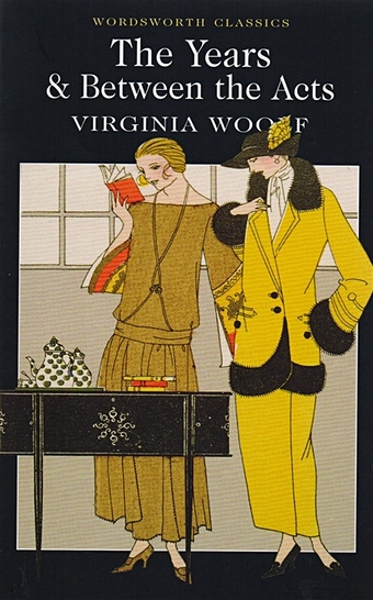 woolf virginia between the acts Woolf V. The Years & Between the Acts