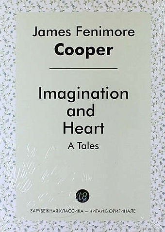 Купер Джеймс Фенимор Tales for Fifteen, or, Imagination and Heart