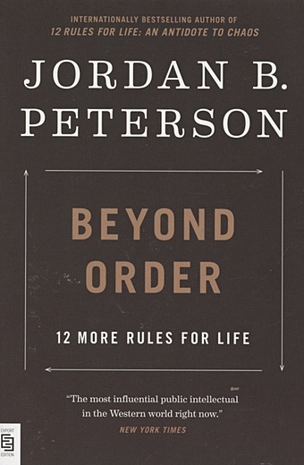 peterson j 12 rules for life an antidote to chaos Peterson J. Beyond Order. 12 More Rules for Life