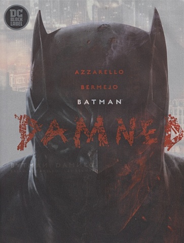 Azzarello B. Batman: Damned azzarello b batman damned