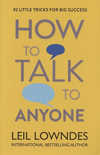 how psychology works Lowndes L. How to Talk to Anyone