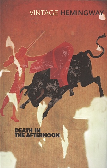 Hemingway E. Death In The Afternoon moore tim vuelta skelter riding the remarkable 1941 tour of spain