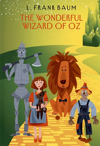 Баум Л.Ф. The Wonderful Wizard of Oz morpurgo michael toto the wizard of oz as told by the dog