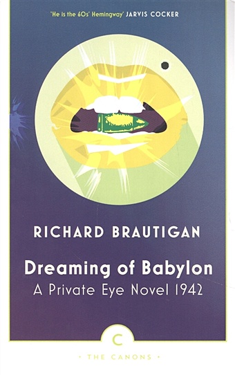 Brautigan R. Dreaming of Babylon. A Private Eye Novel 1942 strong jeremy my brother s famous bottom takes off