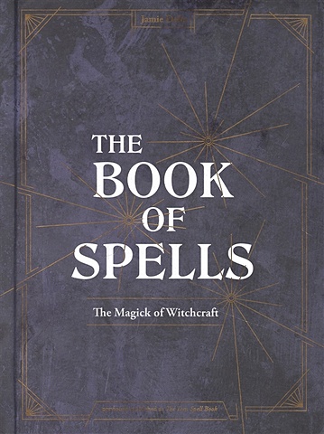 Della J. The Book of Spells: The Magick of Witchcraft книга the lost spells