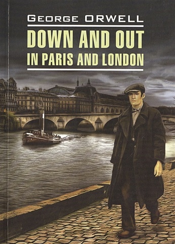Orwell G. Down and Out in Paris and London orwell g down and out in paris and london