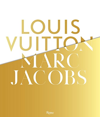 Гольбин П. Louis Vuitton / Marc Jacobs: In Association with the Musee des Arts Decoratifs, Paris