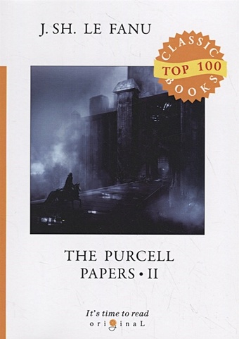 le fanu joseph sheridan the purcell papers 1 Ле Фаню Джозеф Шеридан The Purcell Papers 2 = Документы Перселла 2: на англ.яз