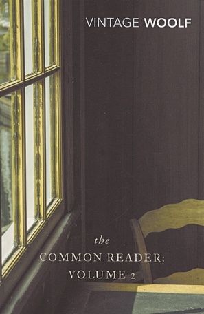 Woolf V. The Common Reader. Volume 2 woolf virginia the common reader volume 1