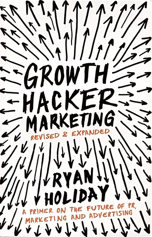 growth hacking Holiday R. Growth Hacker Marketing