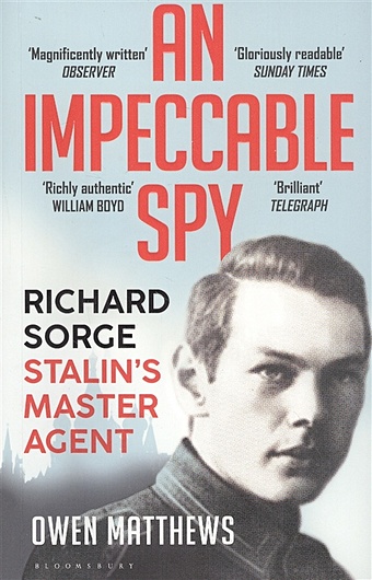 Matthews O. An Impeccable Spy: Richard Sorge, Stalin s Master Agent matthews o an impeccable spy richard sorge stalin s master agent