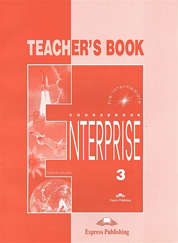 Evans V., Dooley J. Enterprise 3. Teacher s Book. Pre-Intermediate. Книга для учителя dooley j evans v enterprise 4 teacher s book intermediate