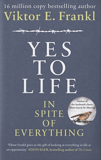 Frankl V. Yes To Life In Spite of Everything viktor e frankl mans search for meaning