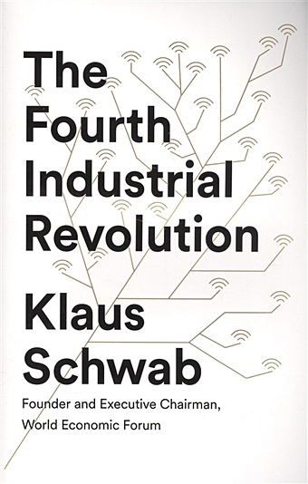 Schwab K. The Fourth Industrial Revolution